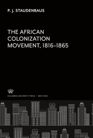 Seller image for The African Colonization Movement 18161865 for sale by AHA-BUCH GmbH
