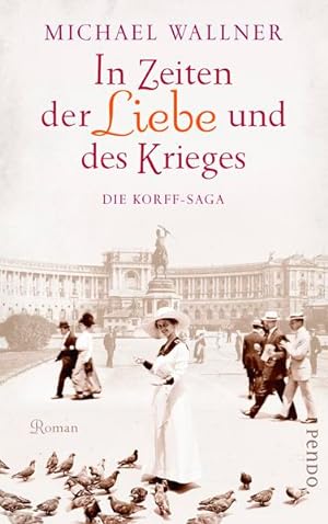 In Zeiten der Liebe und des Krieges : die Korff-Saga : Roman.