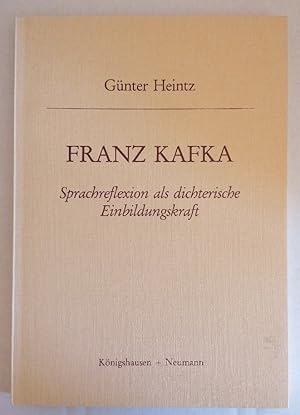 Franz Kafka: Sprachreflexion als dichterische Einbildungskraft