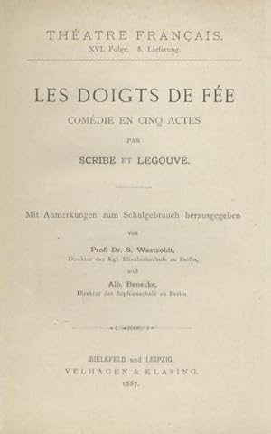 Les Doigts de Fée. Comédie en cinq actes. Mit Anmerkungen zum Schulgebrauch hrsg. von Stephan Wae...