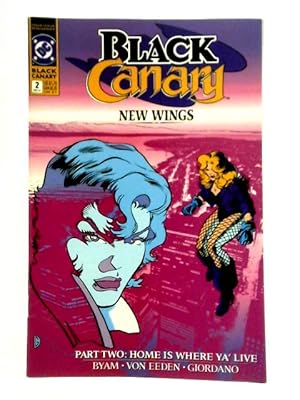 Image du vendeur pour Black Canary #2: New Wings, Part Two Home Is Where Ya' Live mis en vente par World of Rare Books