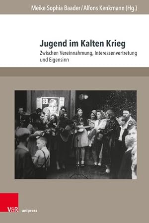 Seller image for Jugend Im Kalten Krieg : Zwischen Vereinnahmung, Interessenvertretung Und Eigensinn -Language: german for sale by GreatBookPrices