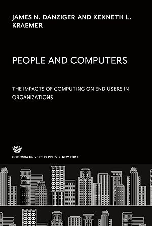 Image du vendeur pour People and Computers the Impacts of Computing on End Users in Organizations mis en vente par moluna
