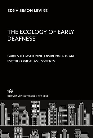 Imagen del vendedor de The Ecology of Early Deafness. Guides to Fashioning Environments and Psychological Assessments a la venta por moluna