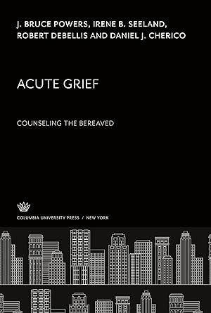 Imagen del vendedor de Acute Grief. Counseling the Bereaved a la venta por moluna