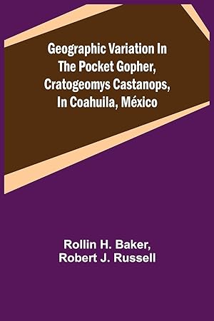 Bild des Verkufers fr Geographic Variation in the Pocket Gopher, Cratogeomys castanops, in Coahuila, Mxico zum Verkauf von moluna