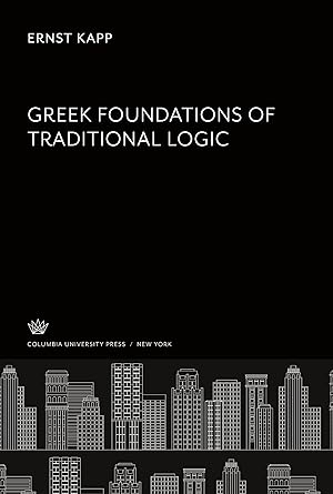 Immagine del venditore per Greek Foundations of Traditional Logic venduto da moluna