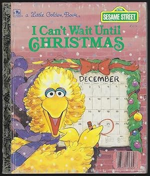 Imagen del vendedor de I CAN'T WAIT UNTIL CHRISTMAS Featuring Jim Henson's Sesame Street Muppets a la venta por Gibson's Books