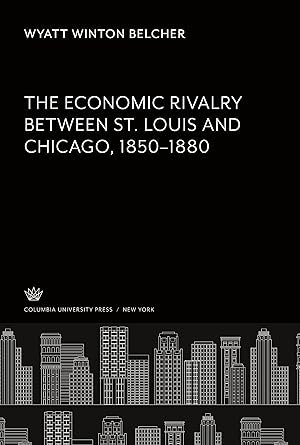 Bild des Verkufers fr The Economic Rivalry Between St. Louis and Chicago 1850-1880 zum Verkauf von moluna