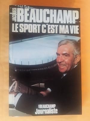 Jacques Beauchamp: Le sport c'est ma vie