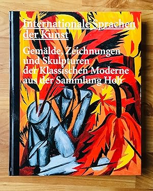 Seller image for Internationale Sprachen der Kunst. Gemlde, Zeichnungen und Skulpturen der Klassischen Moderne aus der Sammlung Hoh for sale by Ursula Sturm