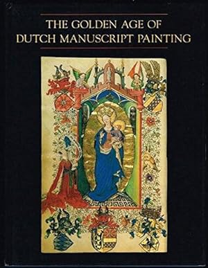 Bild des Verkufers fr The Golden Age of Dutch Manuscript Painting. zum Verkauf von Frans Melk Antiquariaat