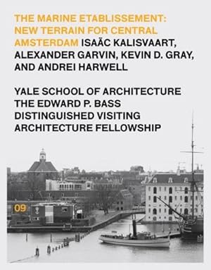 Immagine del venditore per The Marine Etablissement: New Terrain for Central Amsterdam: Edward P. Bass Distinguished Visiting Architecture Fellowship 09 venduto da Rheinberg-Buch Andreas Meier eK