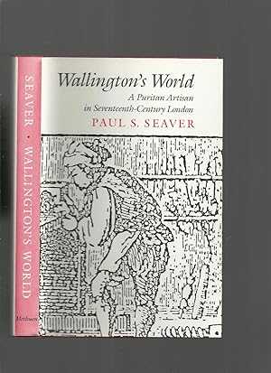 Seller image for Wallington's World, a Puritan Artisan in Seventeenth-Century London for sale by Roger Lucas Booksellers