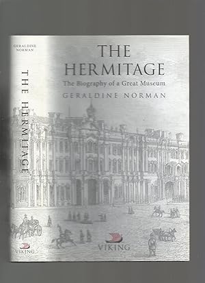 The Hermitage, the Biography of a Great Museum