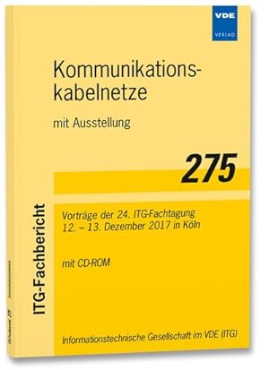 Seller image for ITG-Fb. 275: Kommunikationskabelnetze mit Ausstellung: Vortrge der 24. ITG-Fachtagung 12.   13. Dezember 2017 in Kln (ITG-Fachberichte) for sale by Rheinberg-Buch Andreas Meier eK