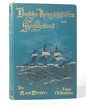 Deutsches Kriegsschiffsleben und Seefahrkunst. -
