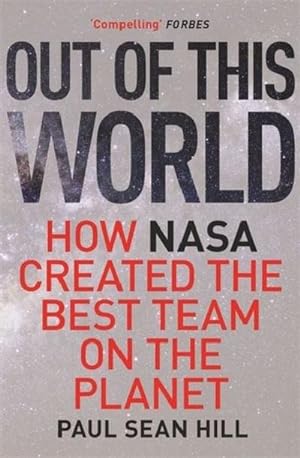Bild des Verkäufers für Out of This World: The principles of high performance and perfect decision making learned from leading at NASA zum Verkauf von Rheinberg-Buch Andreas Meier eK