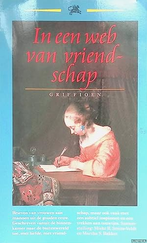 Seller image for In een web van vriendschap. Brieven van Nederlandse vrouwen uit de zeventiende eeuw for sale by Klondyke