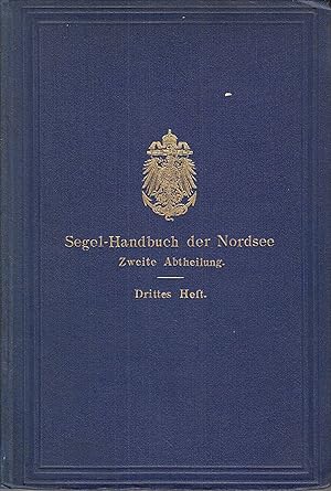 Reichs-Marine-Amt. Segel-Handbuch für die Nordsee. Zweite Abtheilung. Drittes Heft: Ostküste Scho...