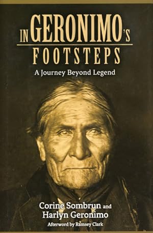 Seller image for IN GERONIMO'S FOOTSTEPS. A JOURNEY BEYOND LEGEND for sale by BUCKINGHAM BOOKS, ABAA, ILAB, IOBA