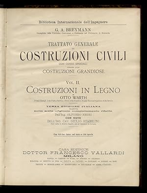 Immagine del venditore per Trattato generale di costruzioni civili. Con cenni speciali intorno alle costruzioni grandiose - Vol. II: Costruzioni in legno di Otto Warth. 3a edizione (.) con note dell'ing. G. Stabilini. Con 825 incisioni inter. nel t. e 125 tavv. [Testo; tavole]. venduto da Libreria Oreste Gozzini snc