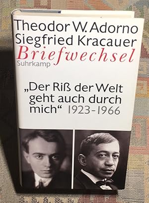 Der Riß der Welt geht auch durch mich - Briefwechsel 1923 - 1966. Theodor W. Adorno ; Siegfried K...