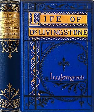 The life and adventures of Dr. Livingstone in the interior of South Africa