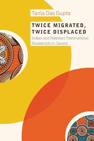 Seller image for Twice Migrated, Twice Displaced : Indian and Pakistani Transnational Households in Canada for sale by GreatBookPrices