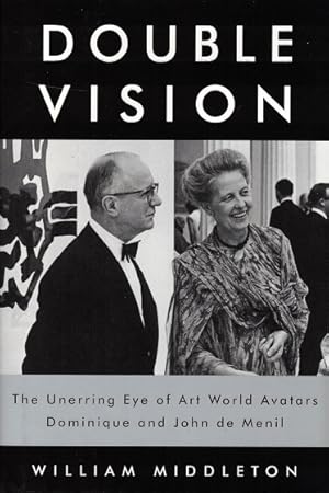 Double Vision: The Unerring Eye of Art World Avatars Dominique and John de Menil