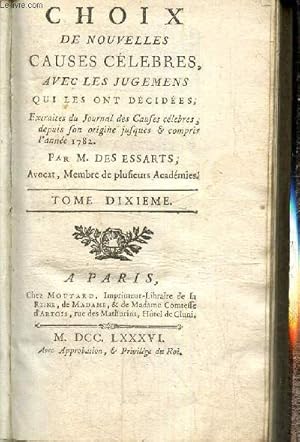 Imagen del vendedor de Choix de nouvelles causes clbres avec les jugemens qui les ont dcides, extraites du Journal des Causes clbres, depuis son origine jusques & compris l'anne 1782, tome X a la venta por Le-Livre