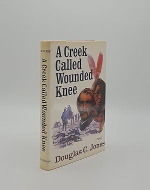 Seller image for A CREEK CALLED WOUNDED KNEE for sale by Rothwell & Dunworth (ABA, ILAB)