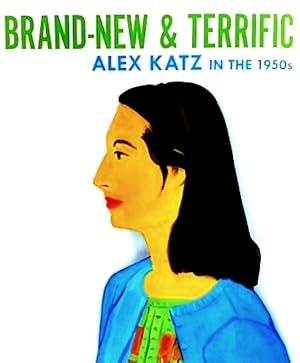 Imagen del vendedor de Brand-New & Terrific: Alex Katz in the 1950s a la venta por LEFT COAST BOOKS