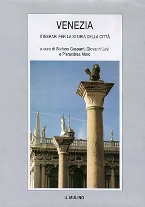 Venezia: itinerari per la storia della citta.