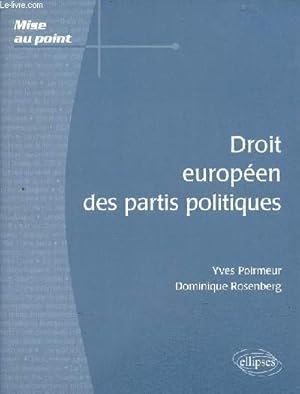 Image du vendeur pour Droit europen des partis politiques - Envoi de l'auteur Yves Poirmeur - Collection Mise au point. mis en vente par Le-Livre