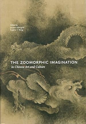 The Zoomorphic Imagination in Chinese Art and Culture