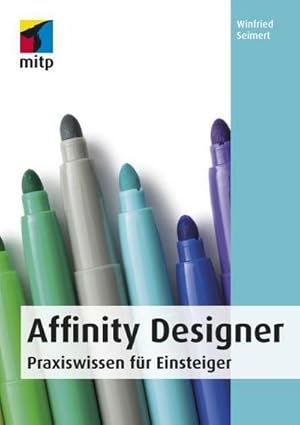 Seller image for Affinity Designer : Praxiswissen fr Einsteiger for sale by Smartbuy