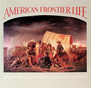 Immagine del venditore per American Frontier Life: Early Western Painting and Prints venduto da Joseph Burridge Books