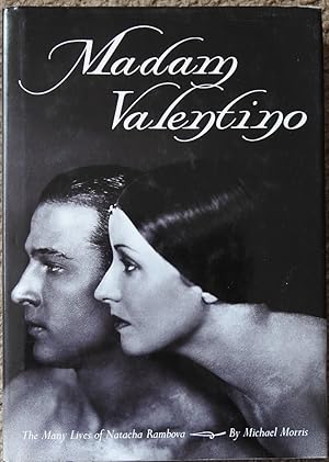 Madam Valentino : The Many Lives of Natacha Rambova