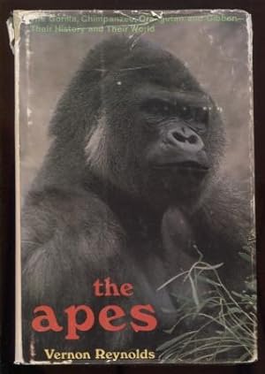 The Apes: The gorilla, chimpanzee, orangutan, and Gibbon; their history and their world