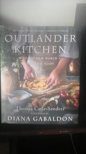 Outlander Kitchen: To the New World and Back Again: The Second Official Outlander Companion Cookbook