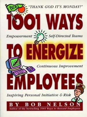 Imagen del vendedor de 1001 Ways to Energize Employees by Nelson Ph.D., Bob [Paperback ] a la venta por booksXpress