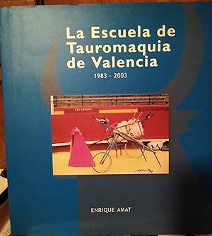 LA ESCUELA DE TAUROMAQUIA DE VALENCIA (1983 - 2003)