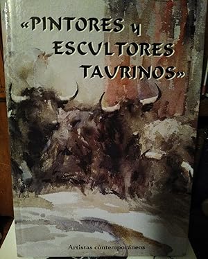 PINTORES Y ESCULTORES TAURINOS Artistas contemporáneos