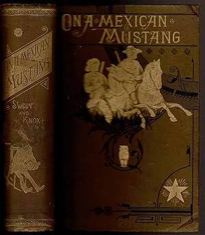 Immagine del venditore per ON A MEXICAN MUSTANG, Through Texas, from the Gulf to the Rio Grande. venduto da Circle City Books