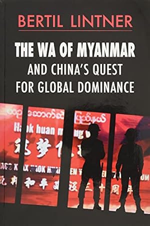 Seller image for The Wa of Myanmar and China's Quest for Global Dominance [Soft Cover ] for sale by booksXpress