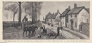 The Sensational Run of the Bicester Hounds. Death of Lady Chesham's Mare in the Village of Cheste...