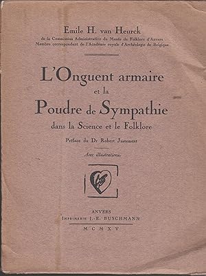 Image du vendeur pour L'Onguent armaire et la Poudre de Sympathie dans la Science et le Folklore. - Prface du Dr Robert Justement - Avec Illustrations. mis en vente par PRISCA