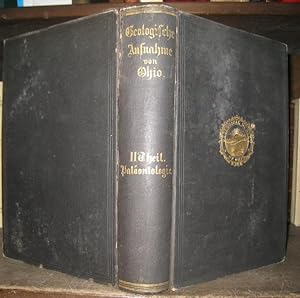 Imagen del vendedor de Bericht ber die Geologische Aufnahme von Ohio. I. Band: Geologie und Palontologie. II. Theil: Palontologie. - Im Inhalt: Vorrede / J. F. Meek: Beschreibung der fossilen wirbellosen Thiere des silurischen und des devonischen Systems / J. S. Newberry: Beschreibung der fossilen Fische / derselbe: Beschreibung der fossilen Pflanzen. a la venta por Antiquariat Carl Wegner