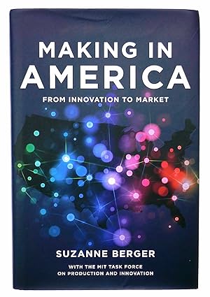 Image du vendeur pour Making in America: From Innovation to Market mis en vente par Black Falcon Books